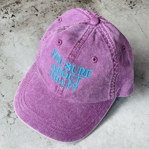 You sure about that dad hat new pigment dyed